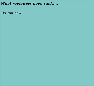 Text Box: What reviewers have said.....Its too new.